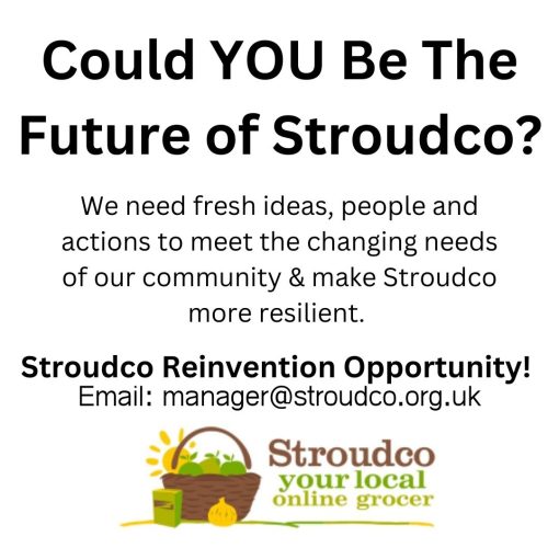 Stroudco Reinvention Opportunity for 2023. People, ideas, actions needed to keep running & support our community across Stroud District. To find out more and / or get involved please get in contact by emailing manager@stroudco.org.uk